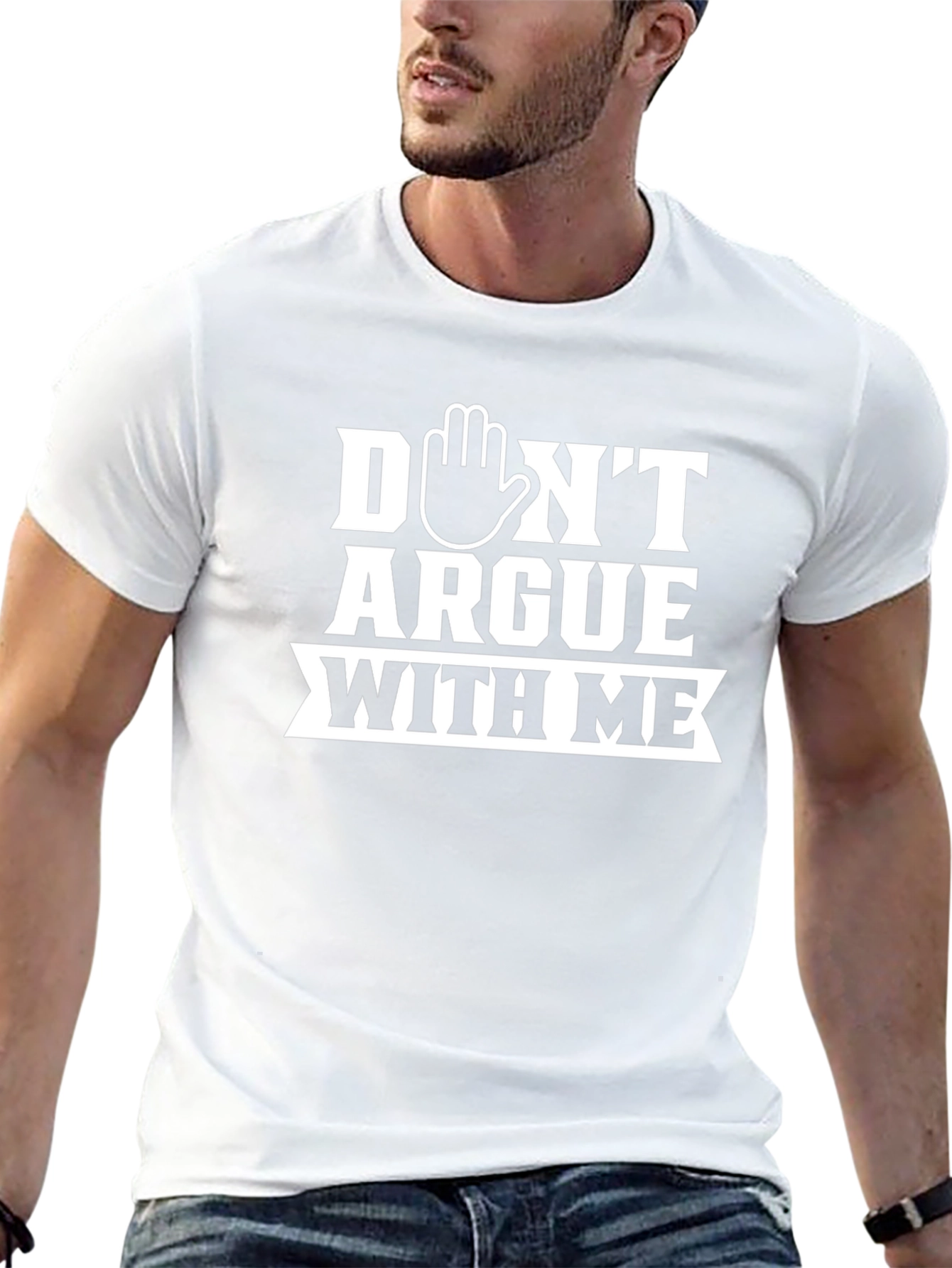 Dont Argue With Me Graphic Tee