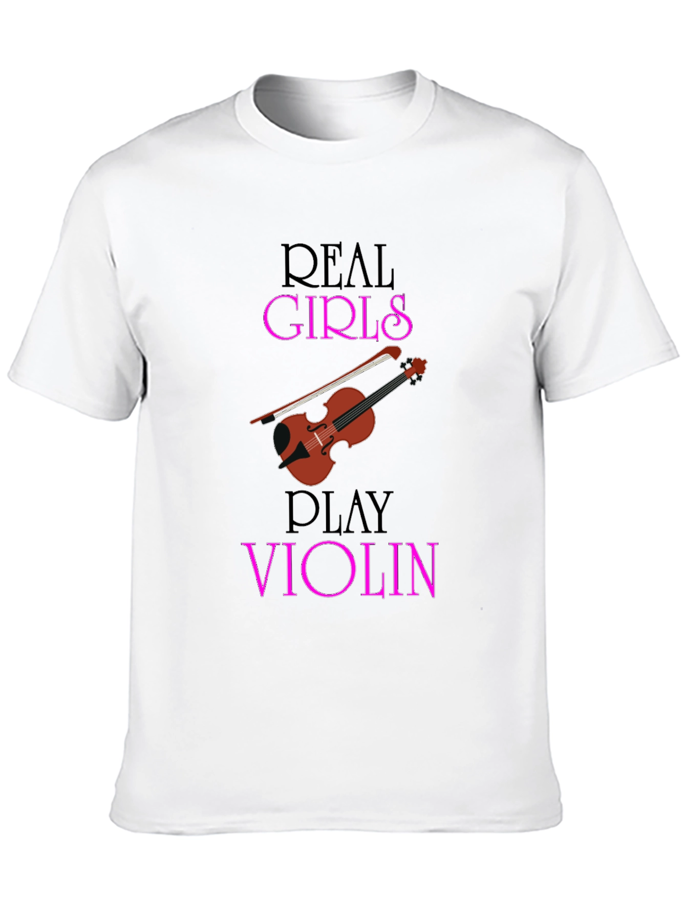 Real Girls Play Violin T-Shirt - Music Lover Tee