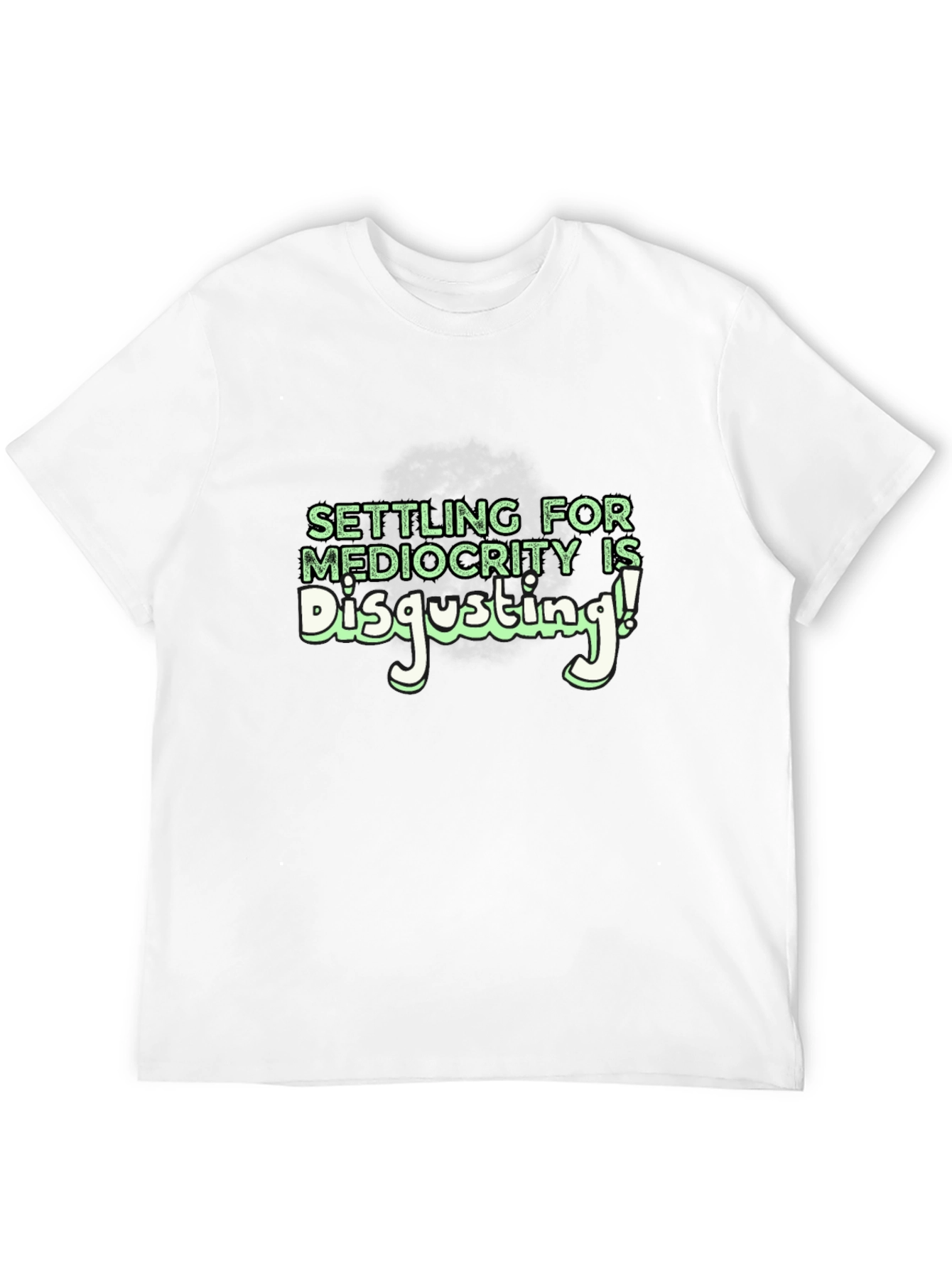 Mediocrity Disgusting Graphic T-Shirt