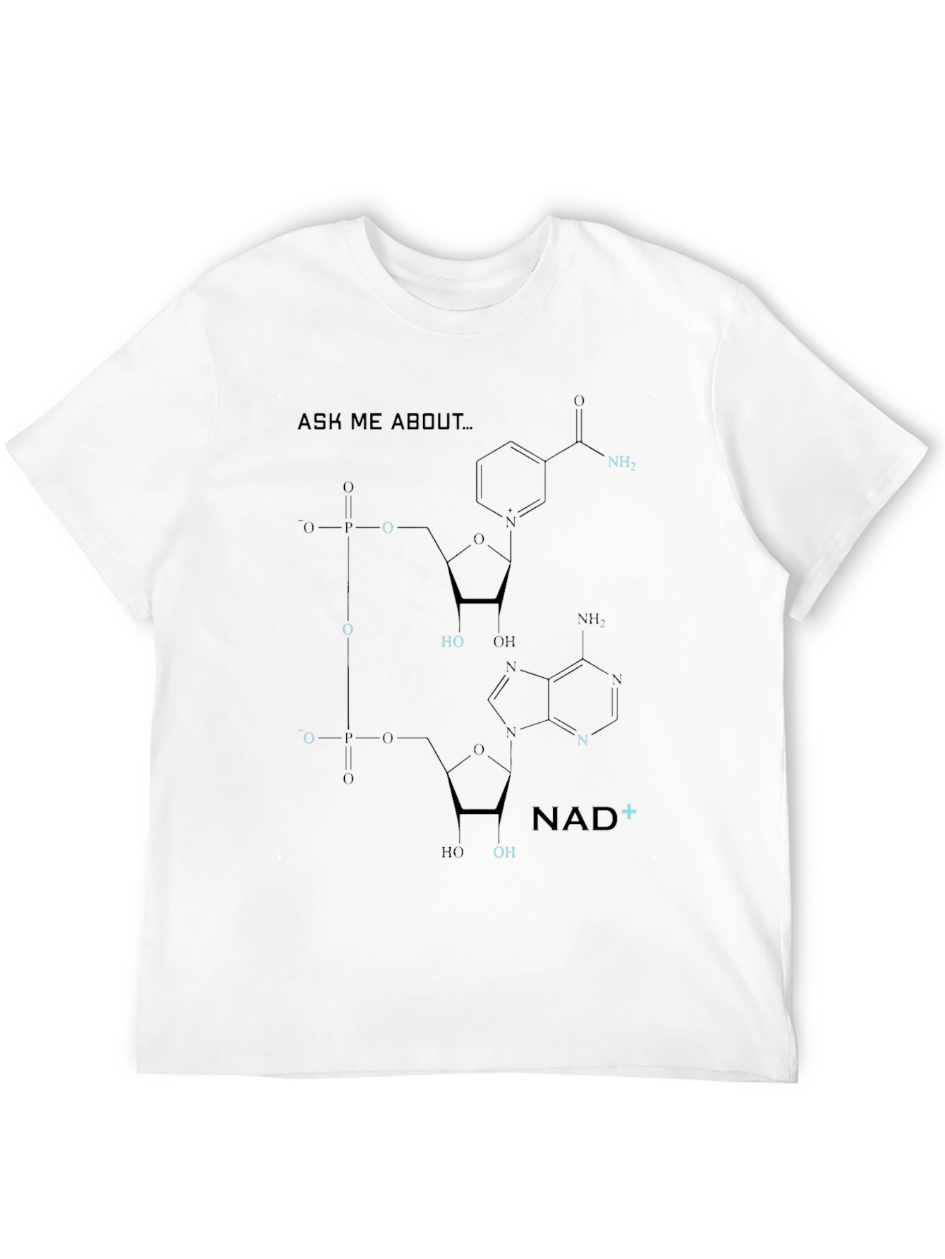 NAD+ Molecule Graphic Tee - Ask Me About It!