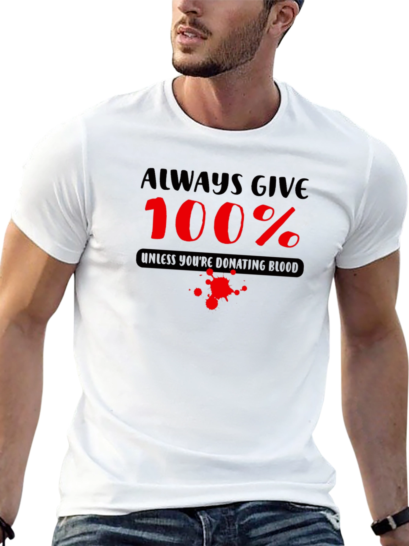 Always Give 100% Funny Blood Donation T-Shirt