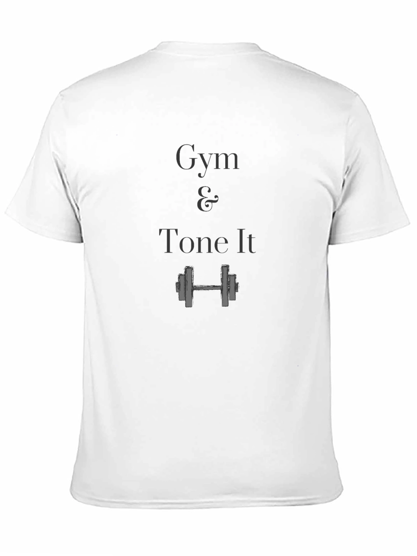 Gym & Tone It T-Shirt