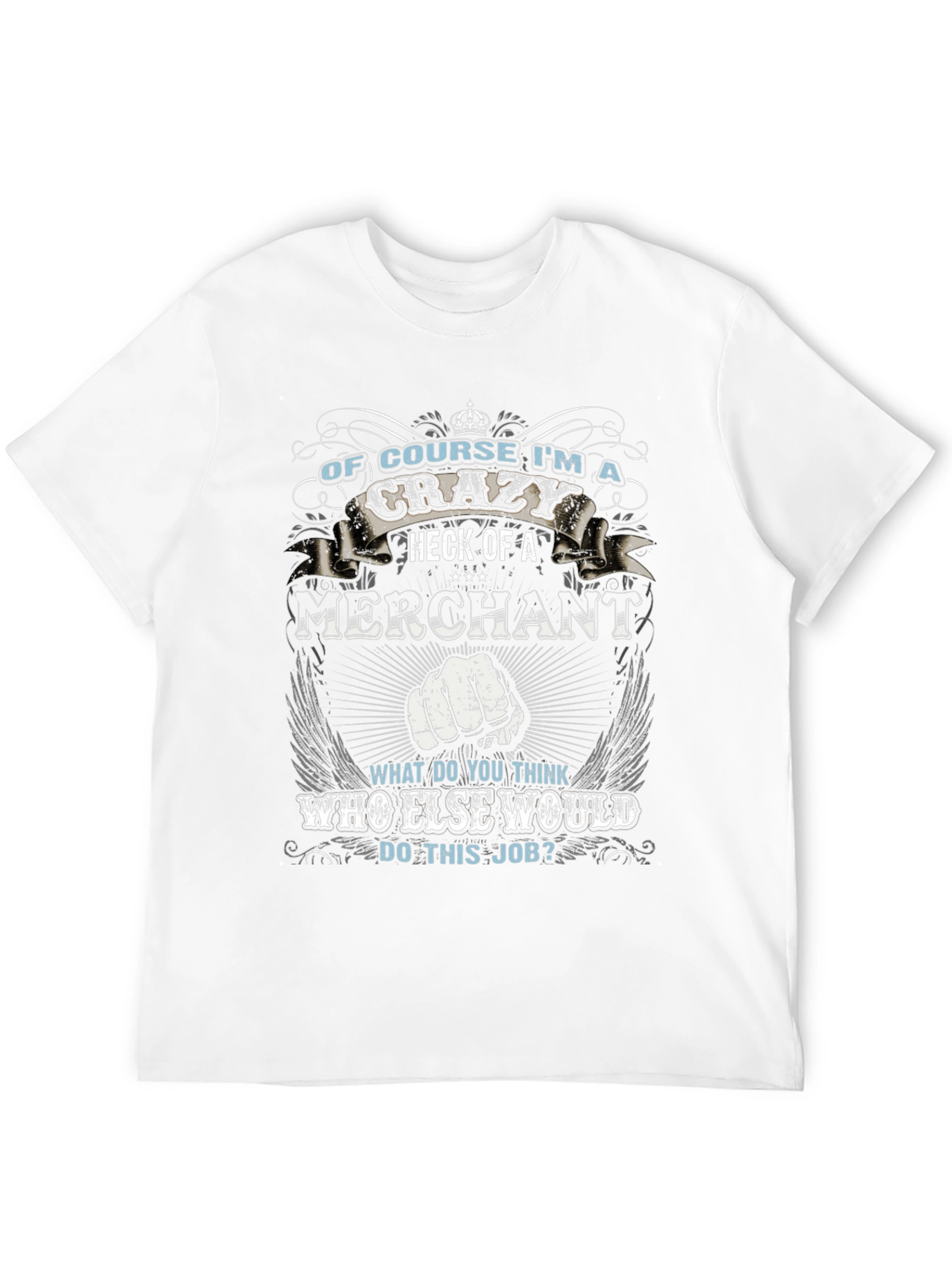 Crazy Merchant T-Shirt