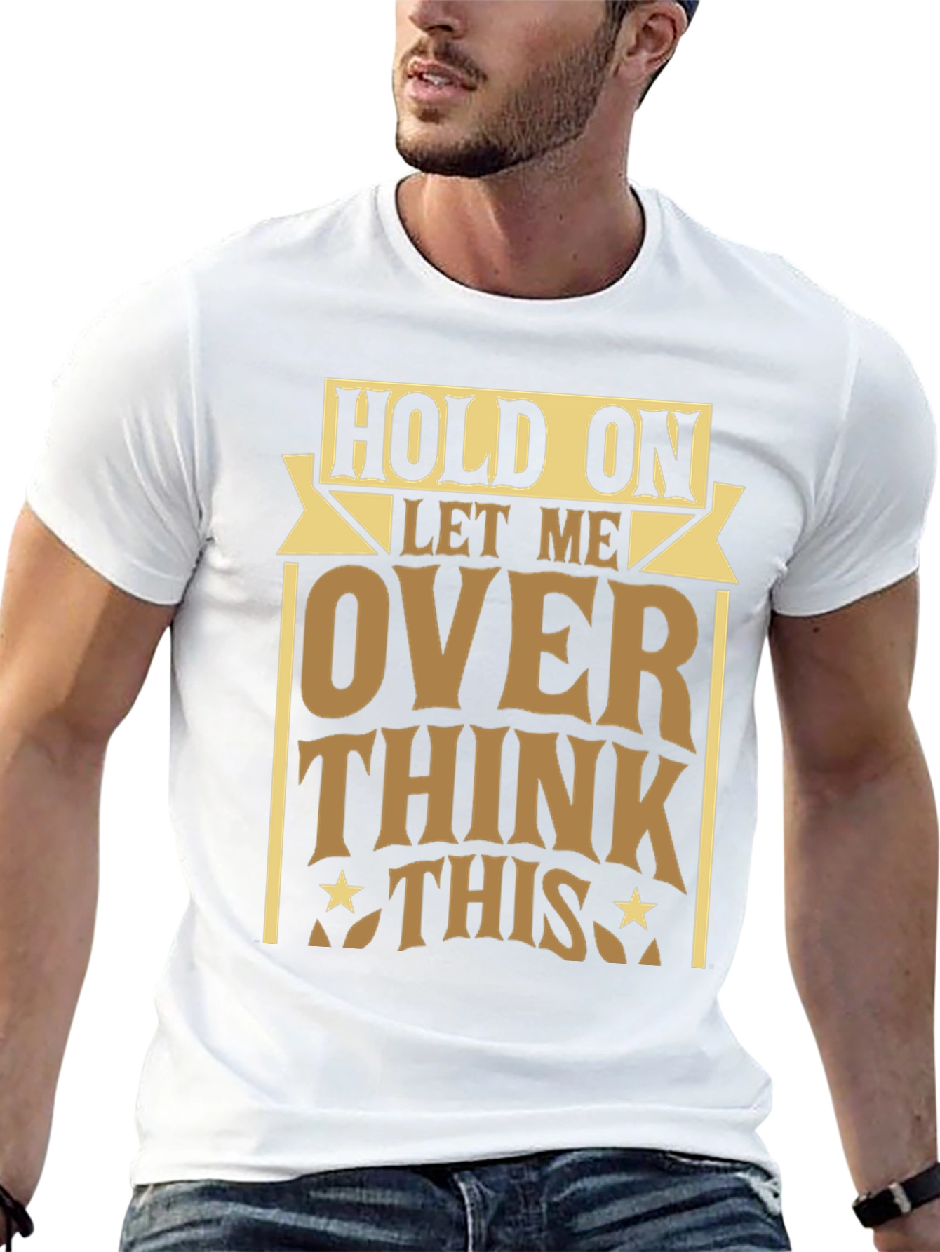 Hold On Let Me Over Think This T-Shirt