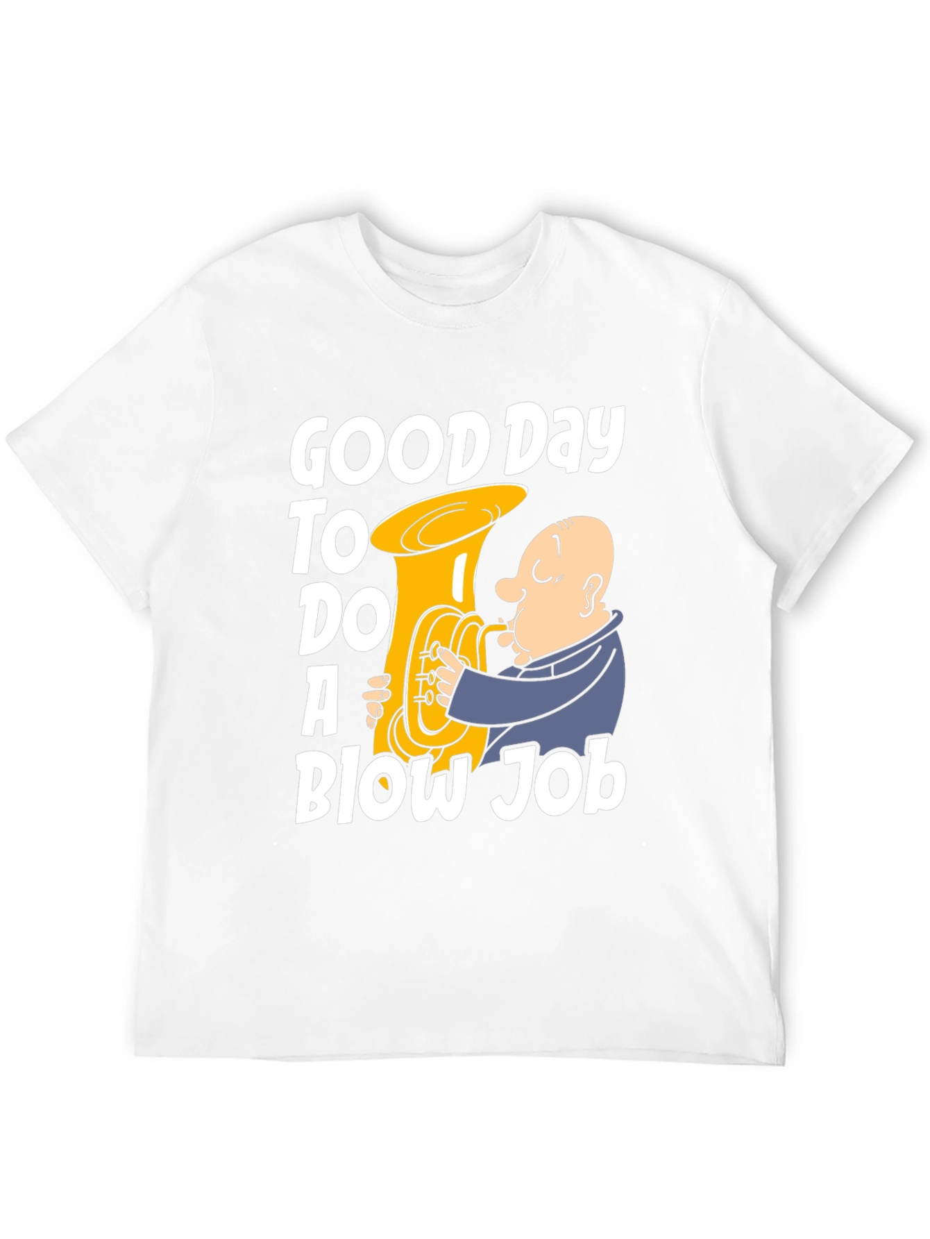 Good Day Blow Job T-Shirt