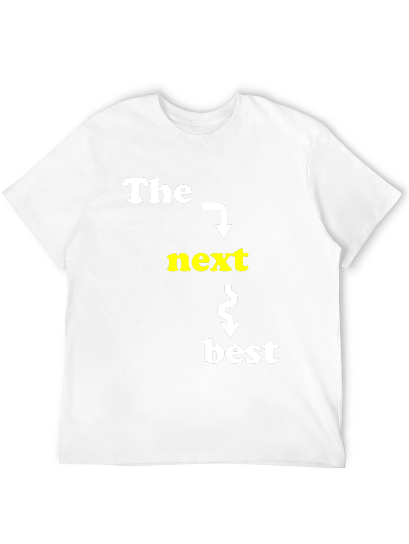 The Next Best T-Shirt Funny Slogan