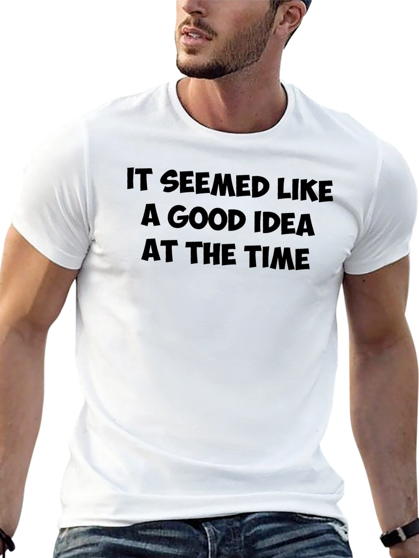 Funny Black T-Shirt: It Seemed Like a Good Idea