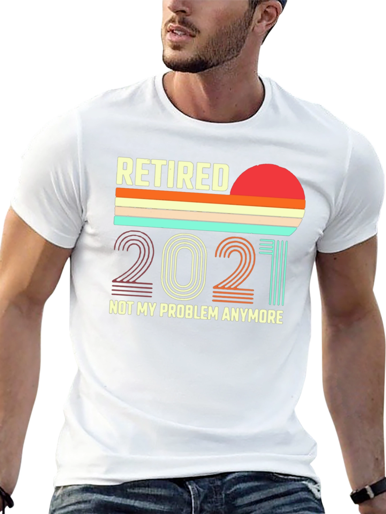 Retired 2021 T-Shirt - Not My Problem Anymore!