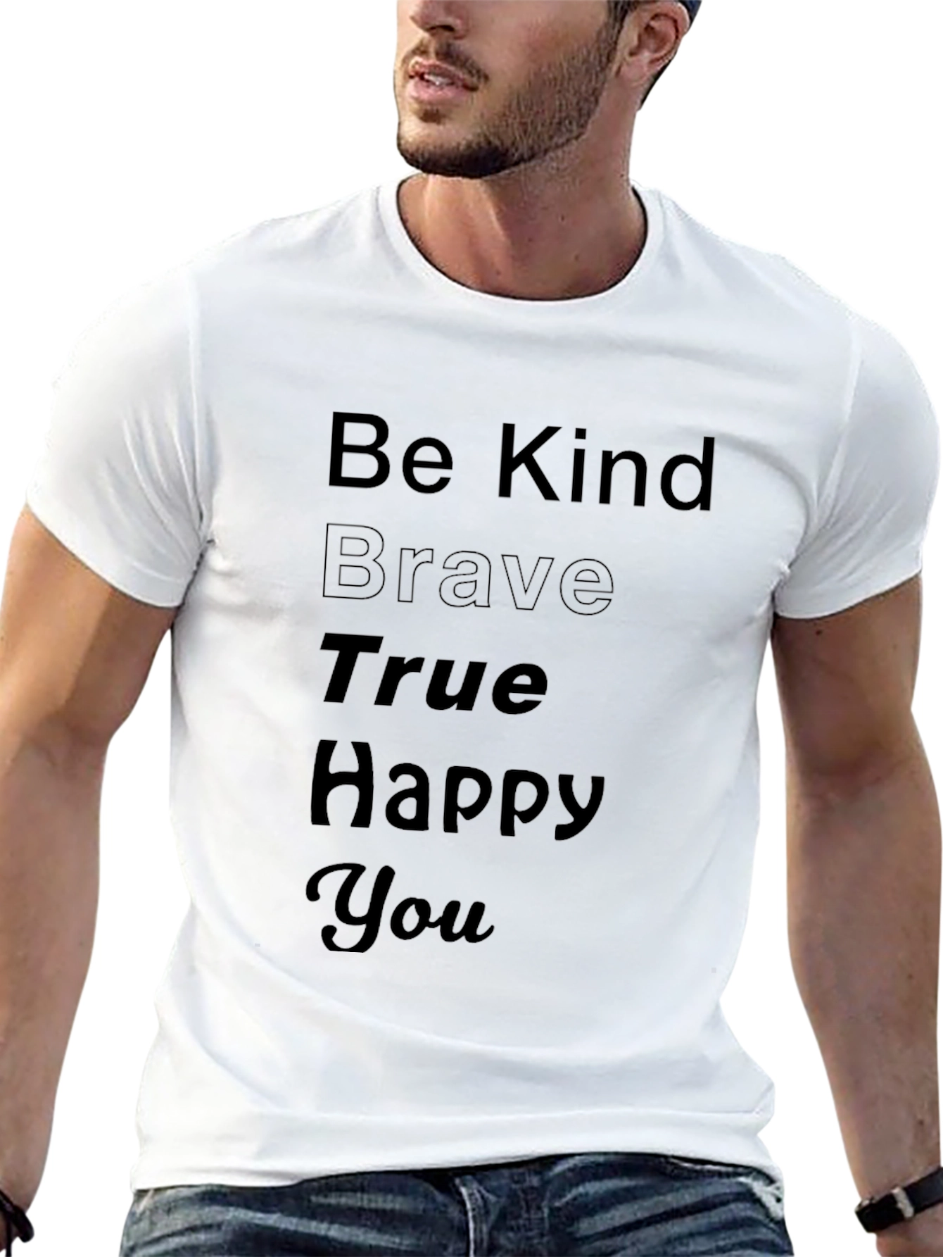 Be Kind Brave True Happy You Black T-Shirt