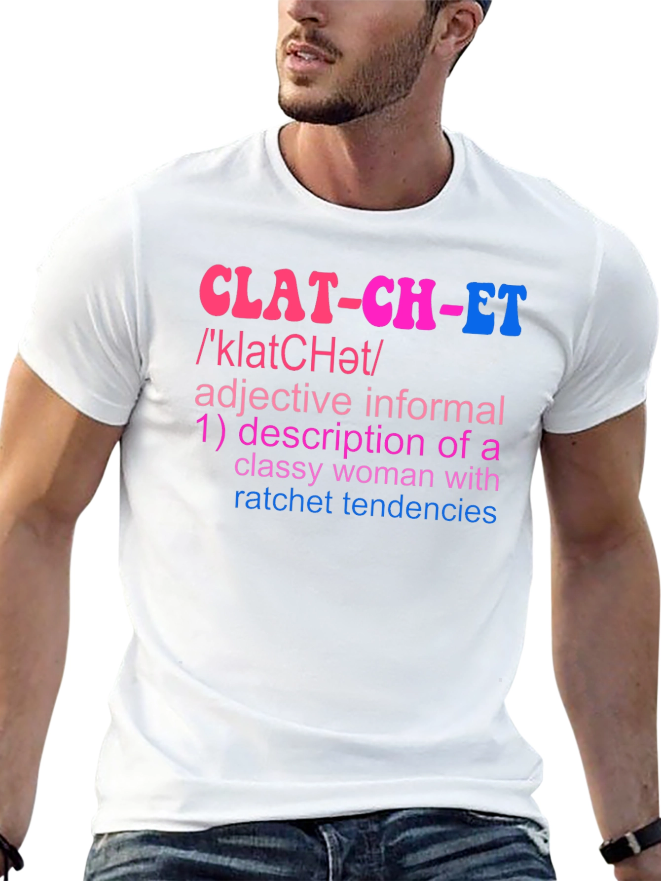Clatchet Definition T-Shirt - Classy & Ratchet