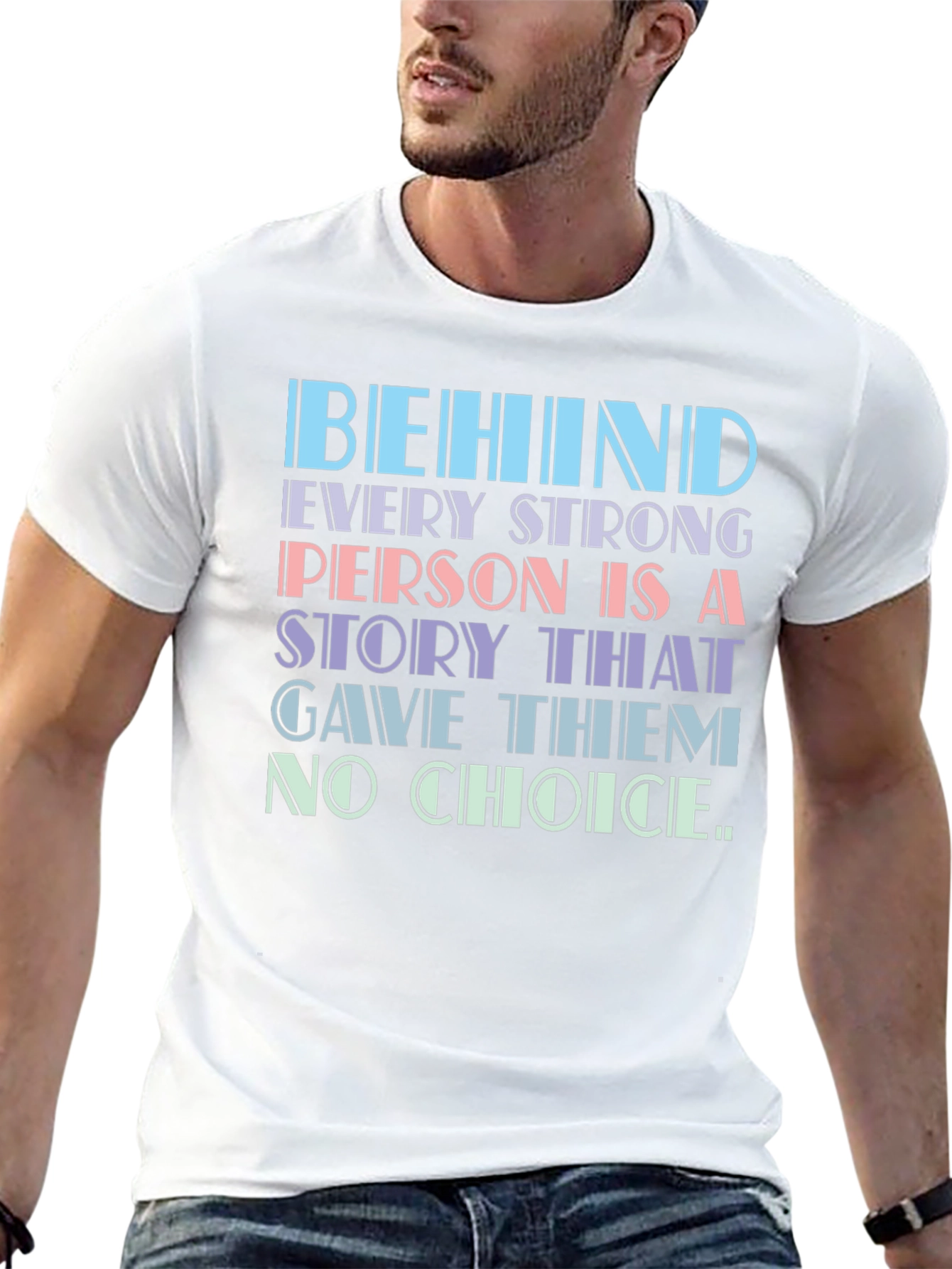 Behind Every Strong Person T-Shirt
