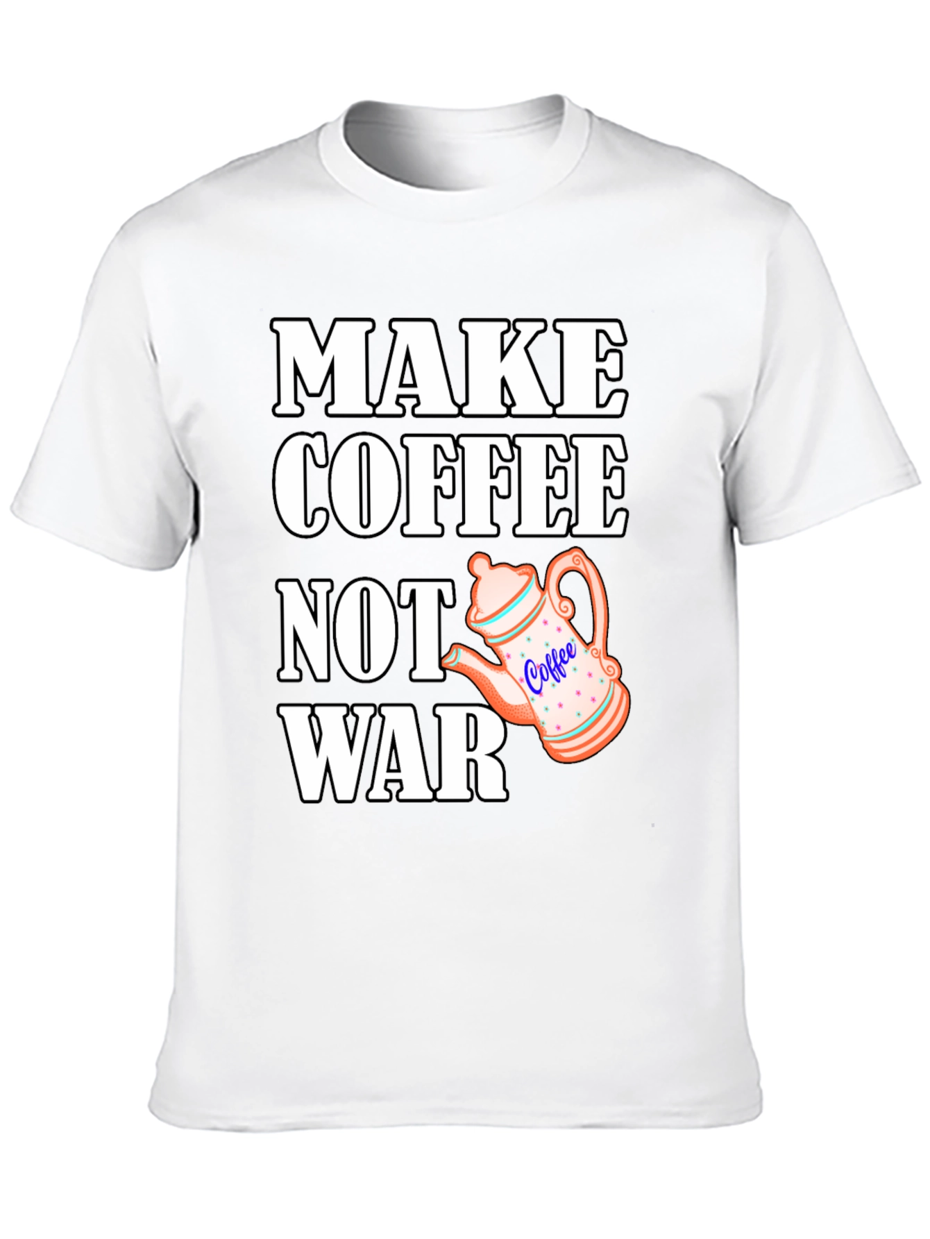 Make Coffee Not War T-Shirt
