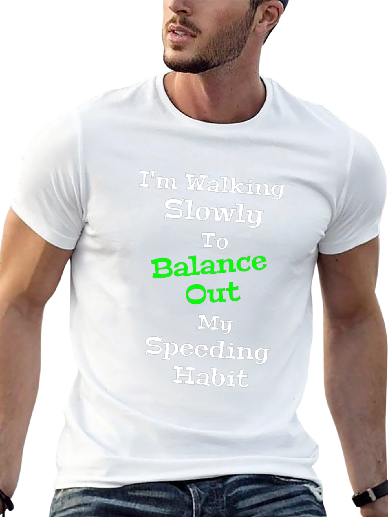 Walking Slowly Balance Speeding Habit T-Shirt
