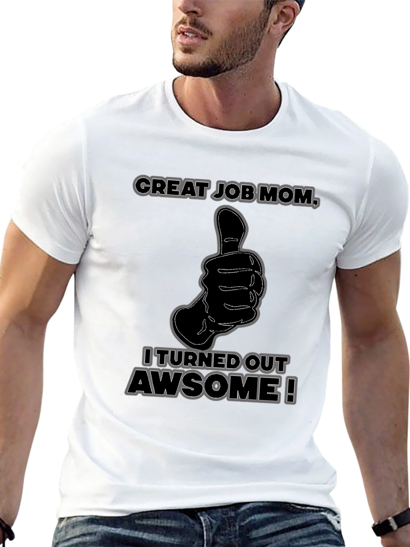 Great Job Mom! Funny Graphic T-Shirt