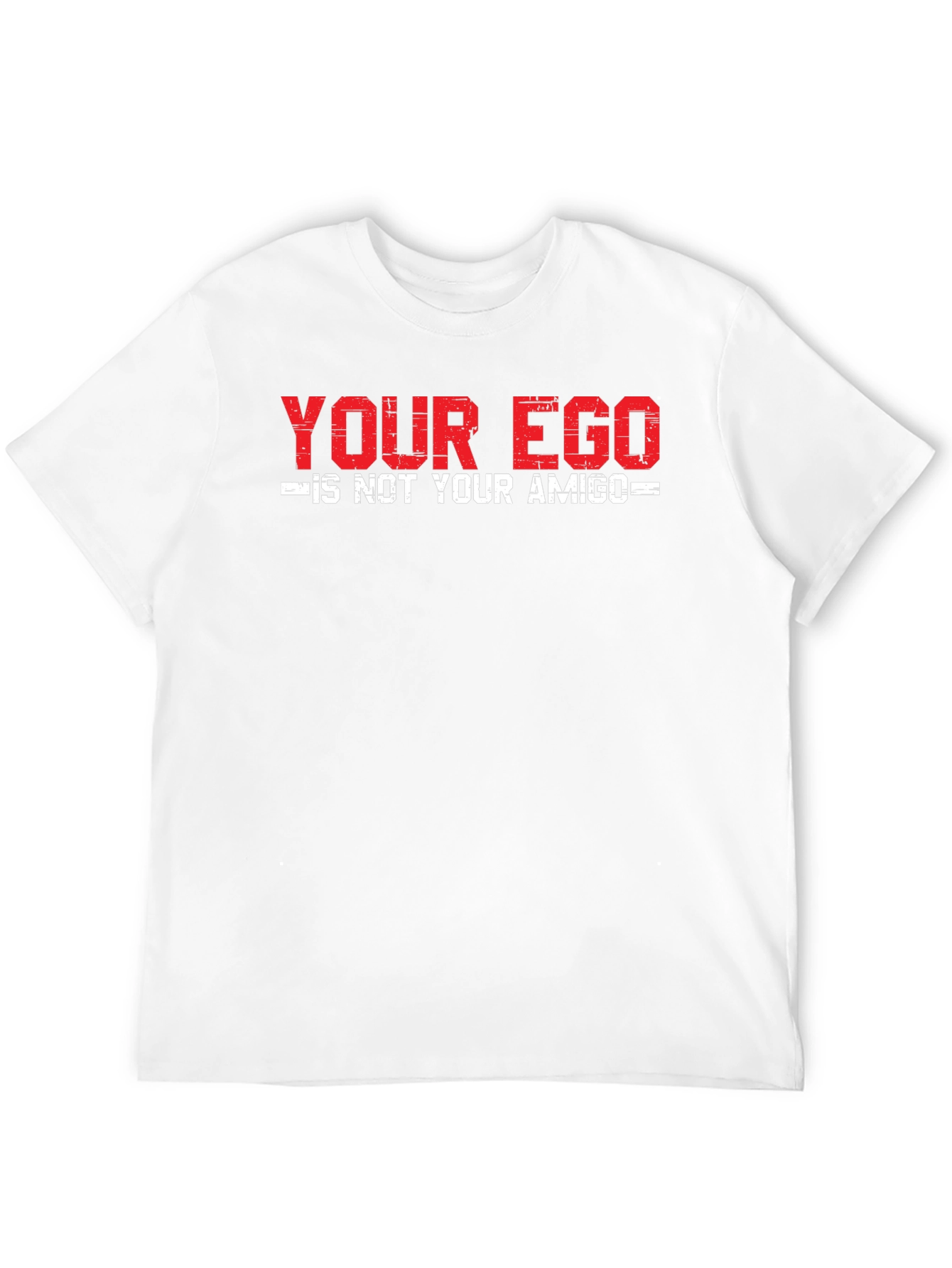 Your Ego is Not Your Amigo Graphic Tee