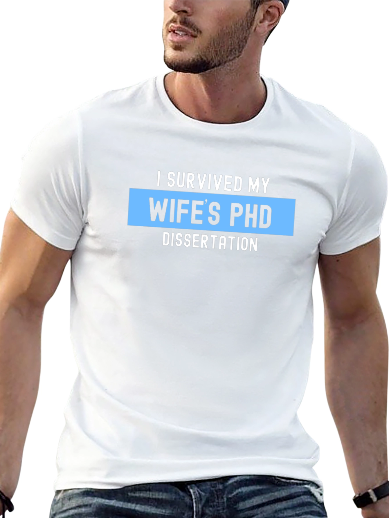 I Survived My Wifes PHD Dissertation T-Shirt