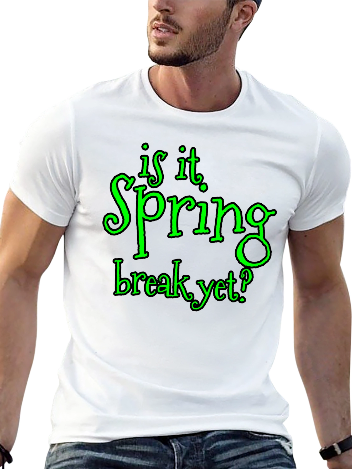 Is It Spring Break Yet? Graphic T-Shirt