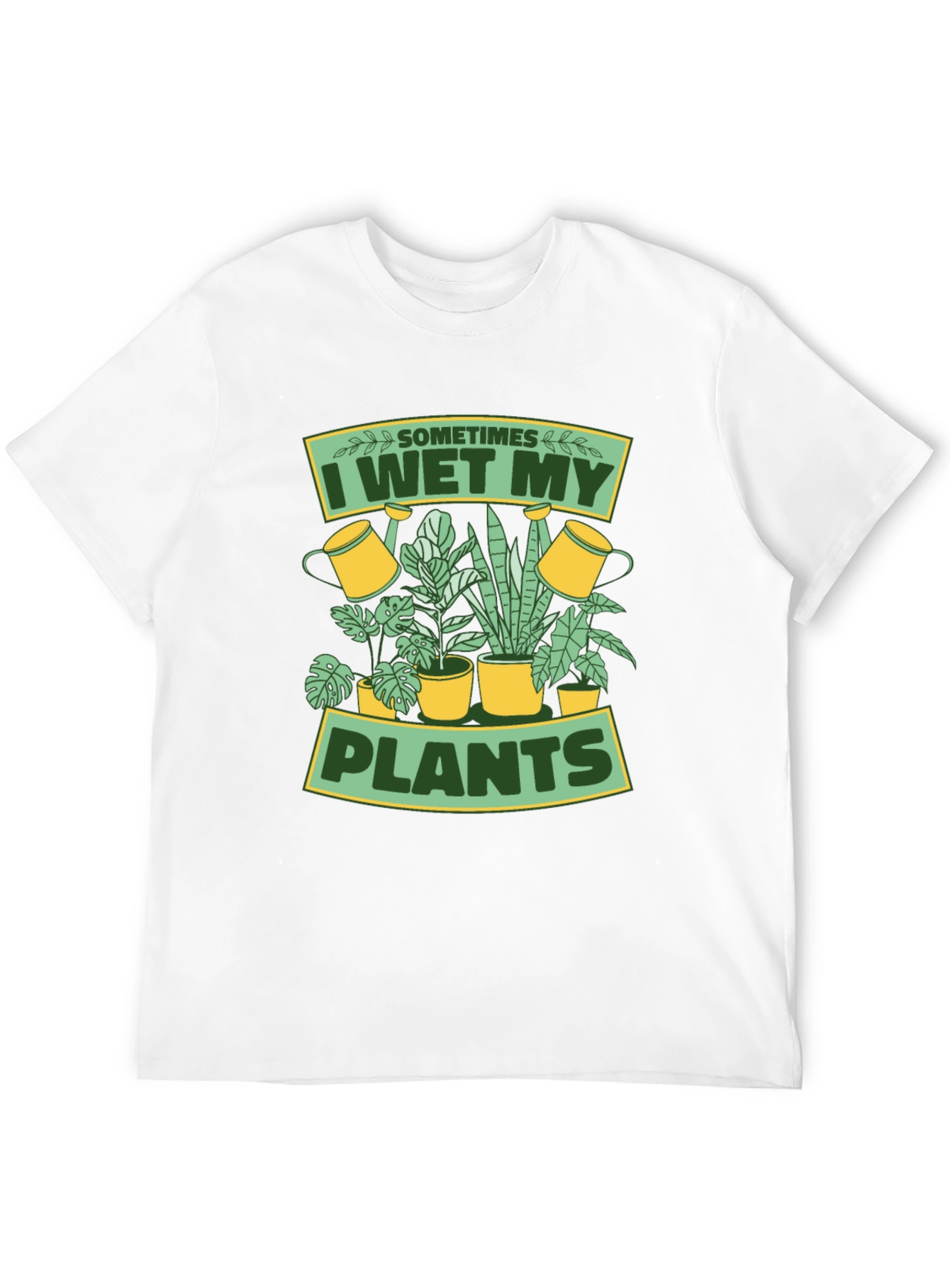 I Wet My Plants Graphic T-Shirt