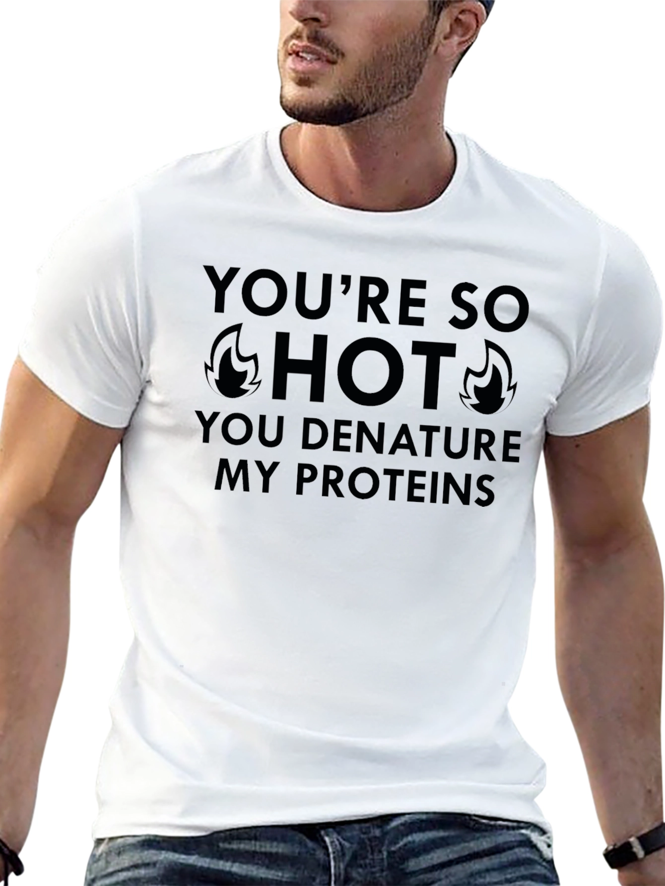 Funny Science T-Shirt - Youre So Hot Proteins Denature