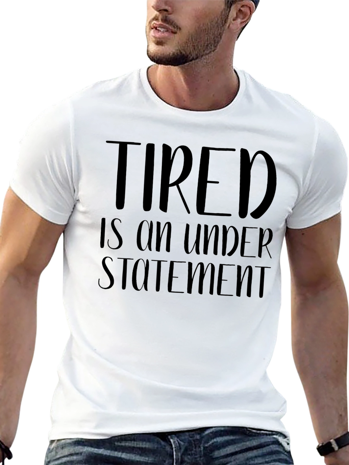 Tired is an Understatement Funny Graphic T-Shirt