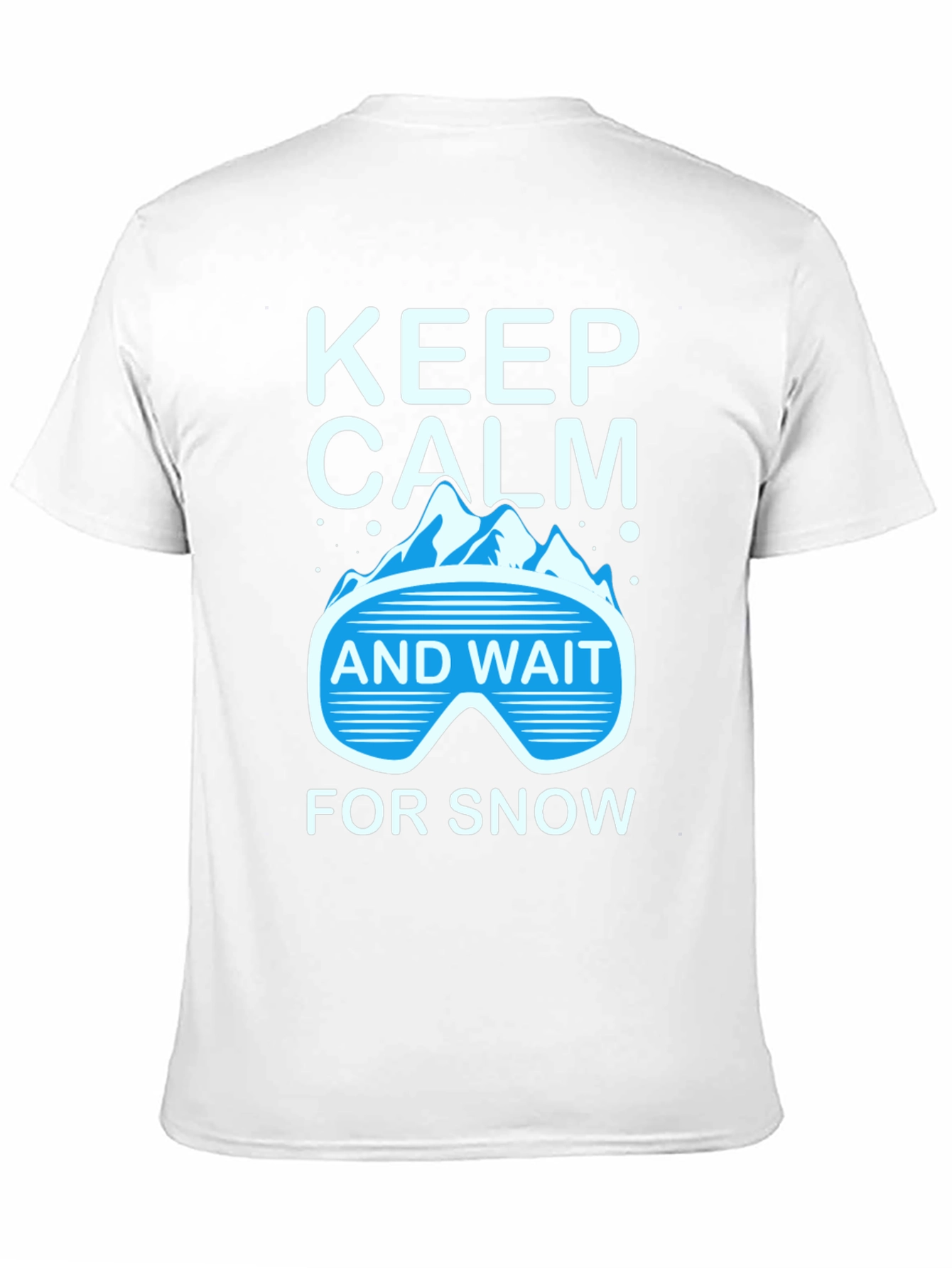 Keep Calm Wait For Snow T-Shirt Winter Tee