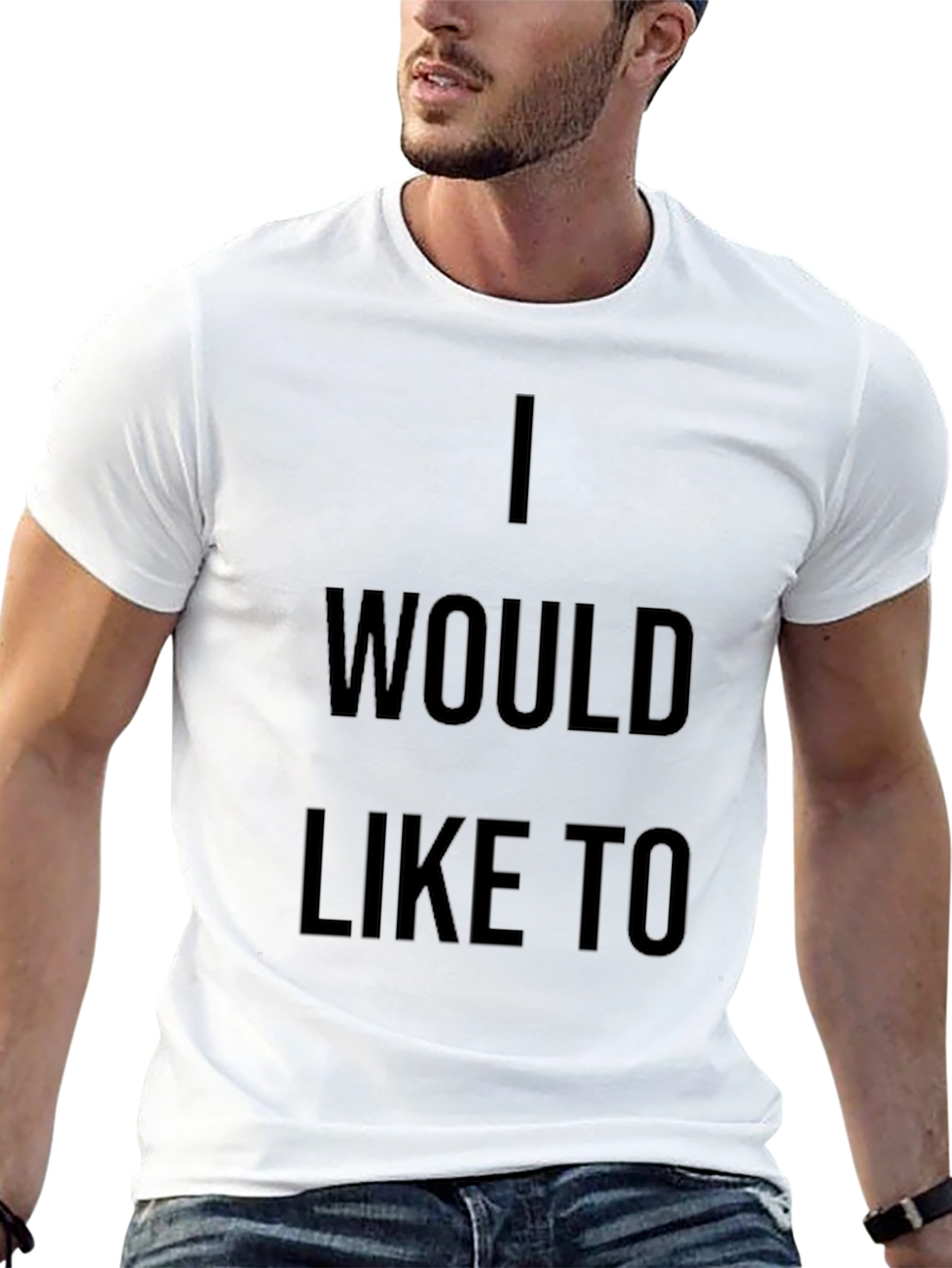 I Would Like To Graphic T-Shirt