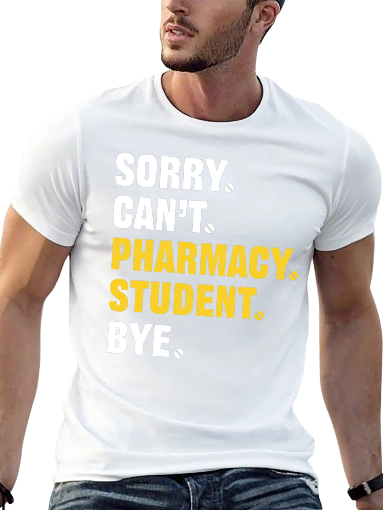 Pharmacy Student T-Shirt - Sorry Cant Bye Tee