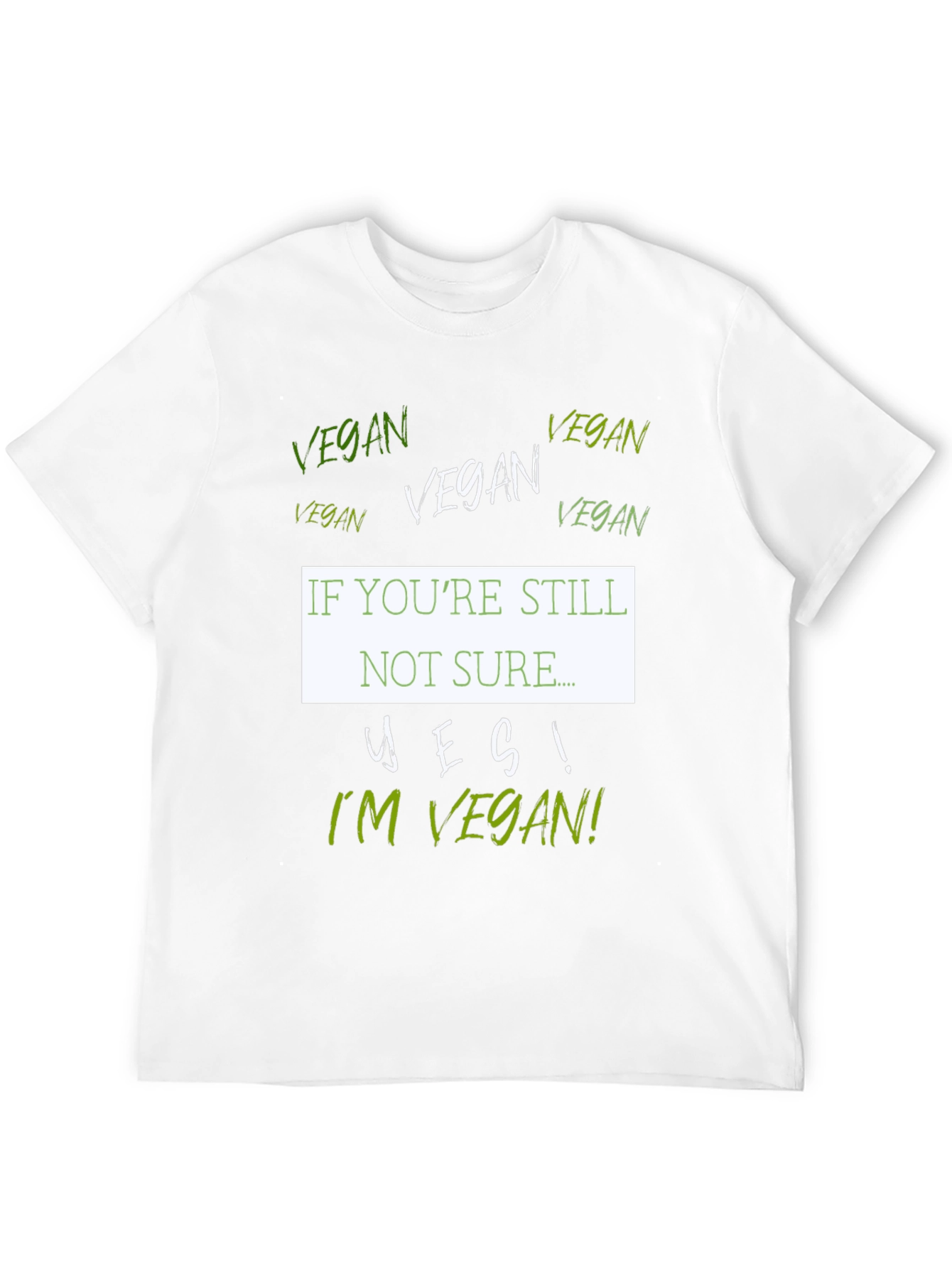 Vegan T-Shirt - If Youre Still Not Sure...