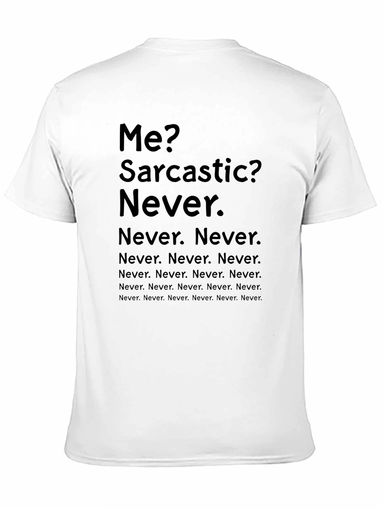 Sarcastic Never T-Shirt - Funny Graphic Tee