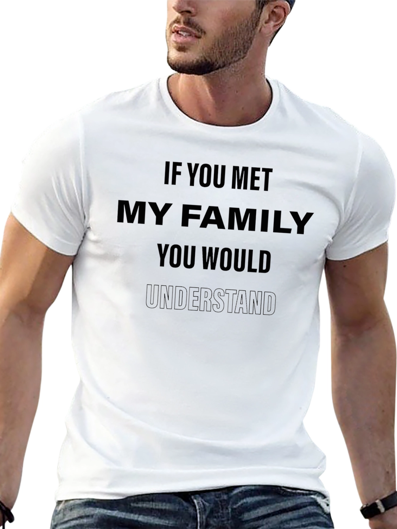 Humorous If You Met My Family Graphic Tee