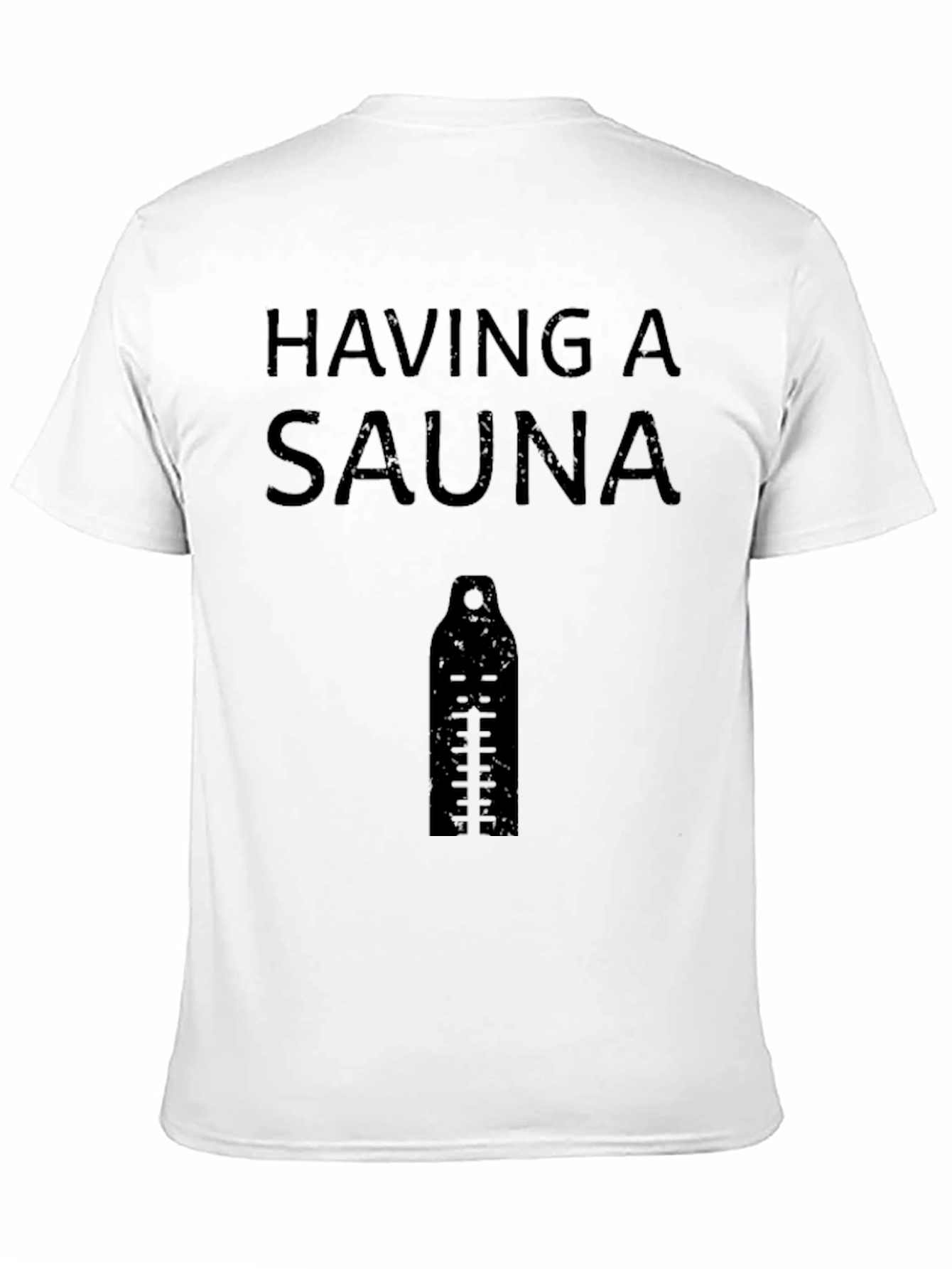 Having a Sauna Black T-Shirt - Relax & Enjoy!