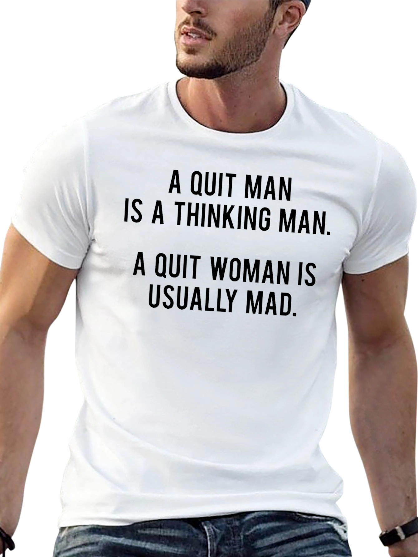 Funny Slogan T-Shirt: Quit Man/Woman