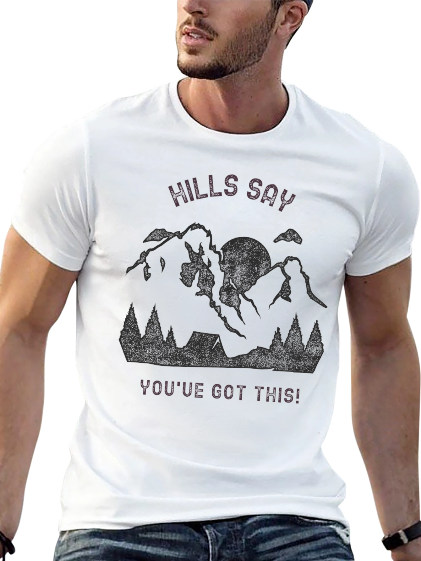 Hills Say Youve Got This! Graphic Tee