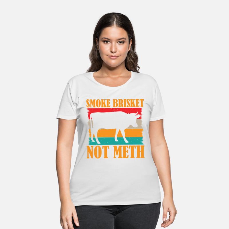 BBQ Smoker Saying - Smoke Brisket Not Meth