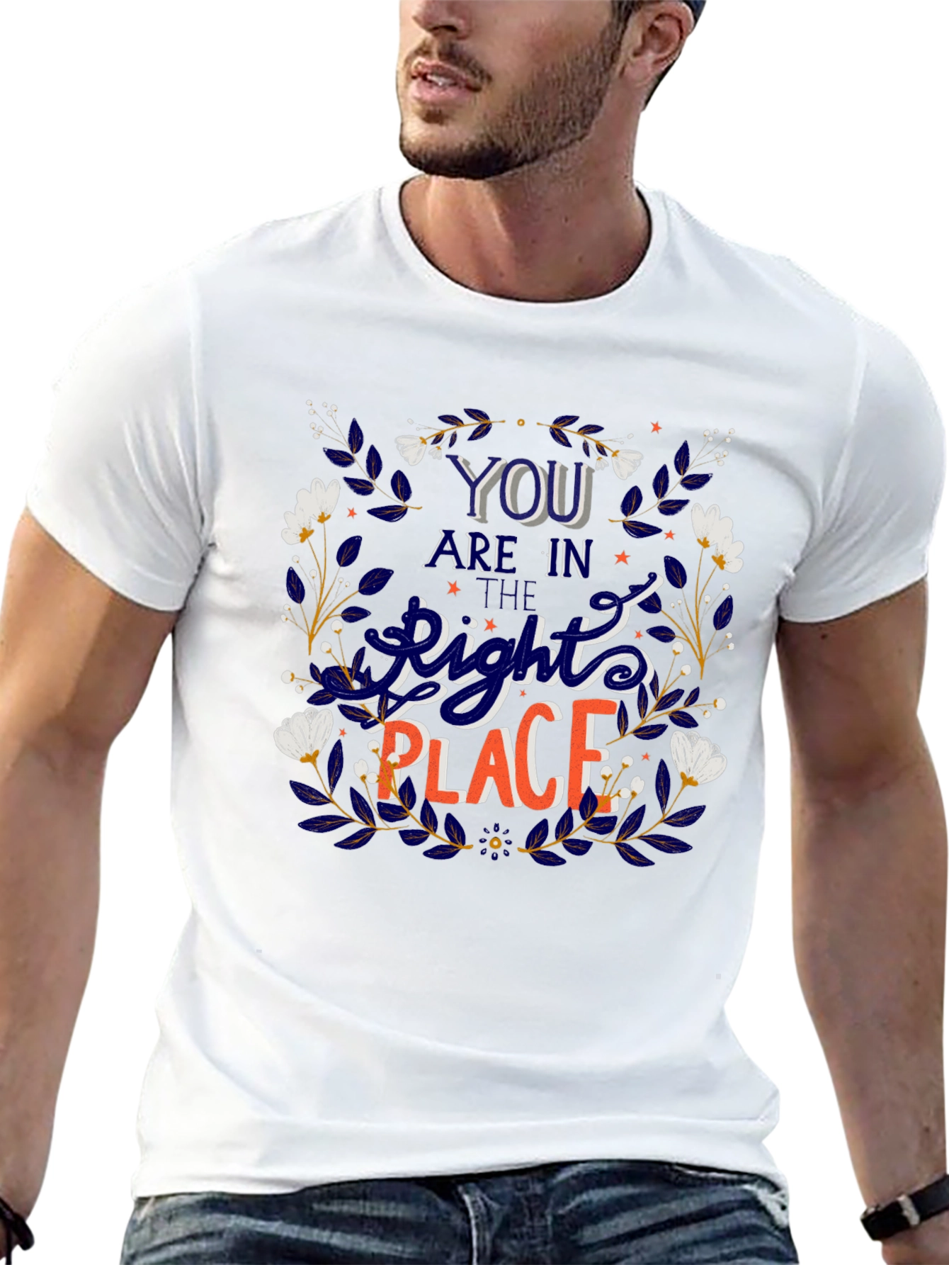You Are In The Right Place Graphic Tee