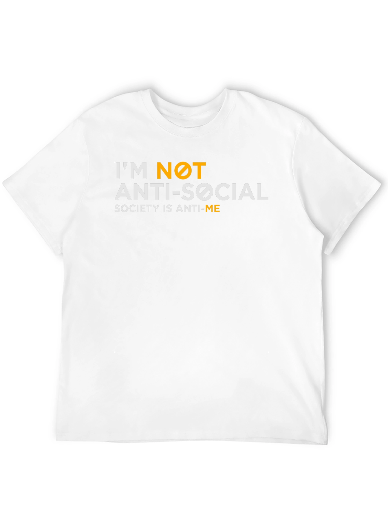 Im Not Anti-Social T-Shirt - Society is Anti-Me
