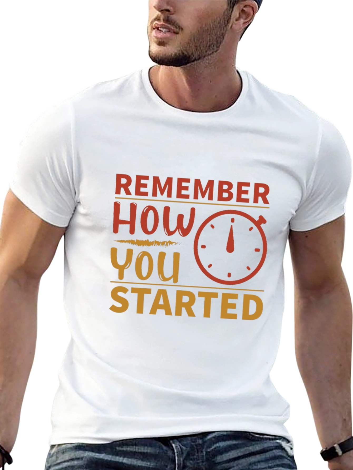 Remember How You Started - Motivational T-Shirt
