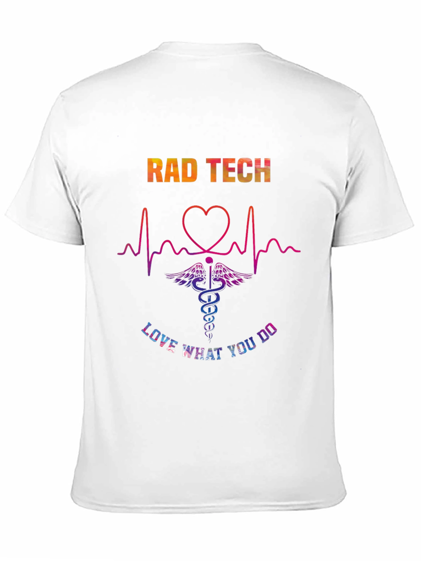 Rad Tech Love What You Do T-Shirt