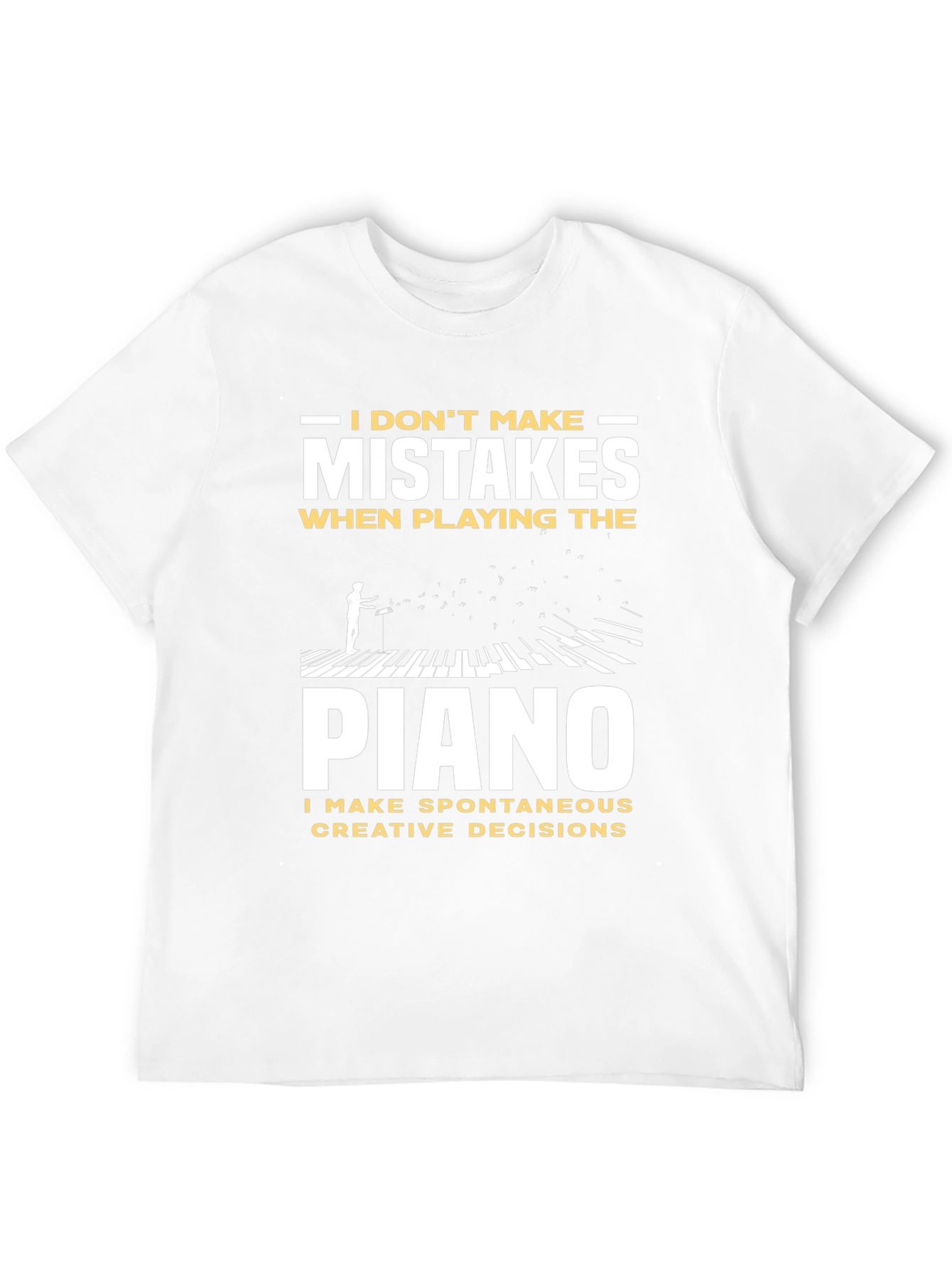 Funny Piano Player T-Shirt - No Mistakes Creative Decisions