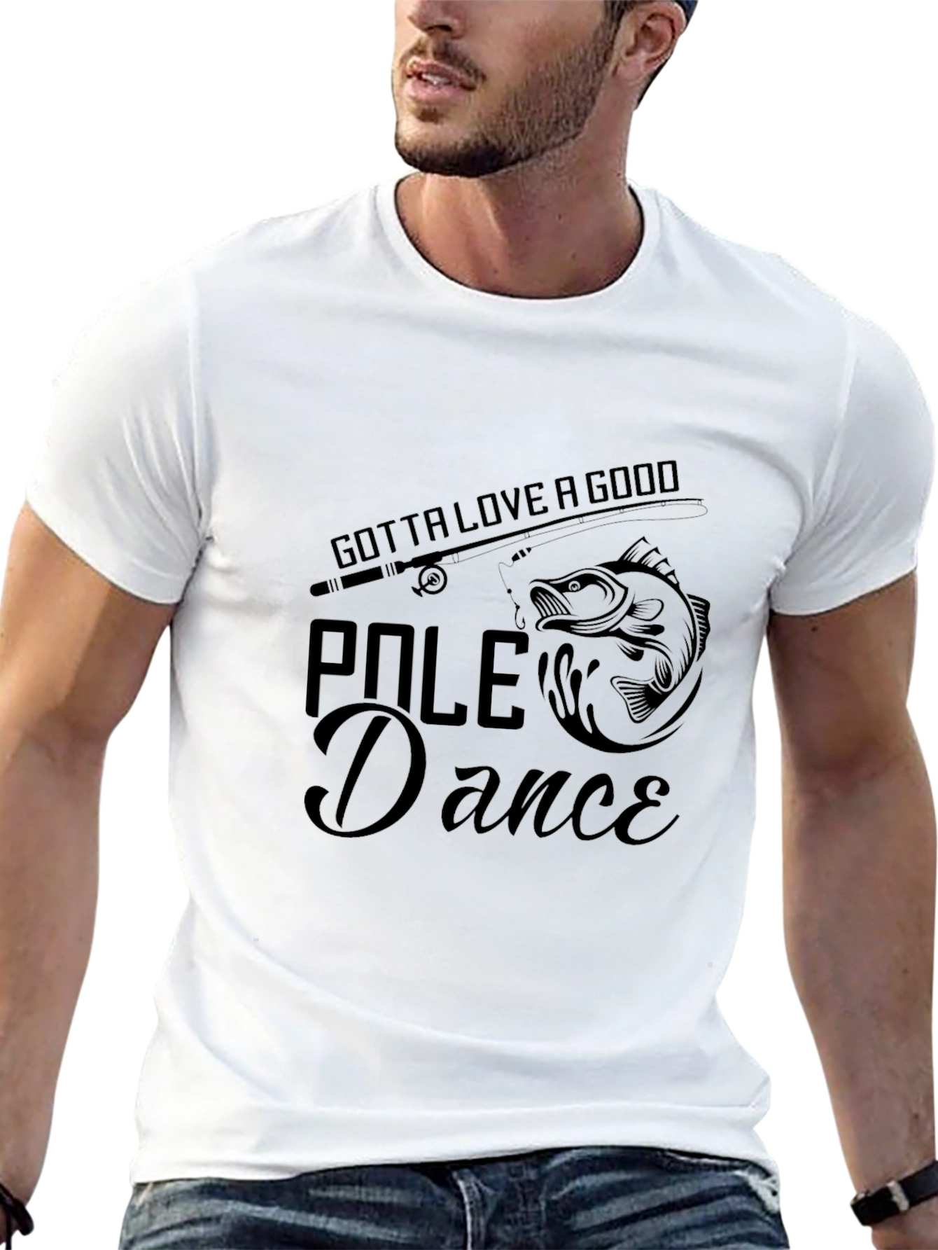 Gotta Love a Good Pole Dance Fishing T-Shirt