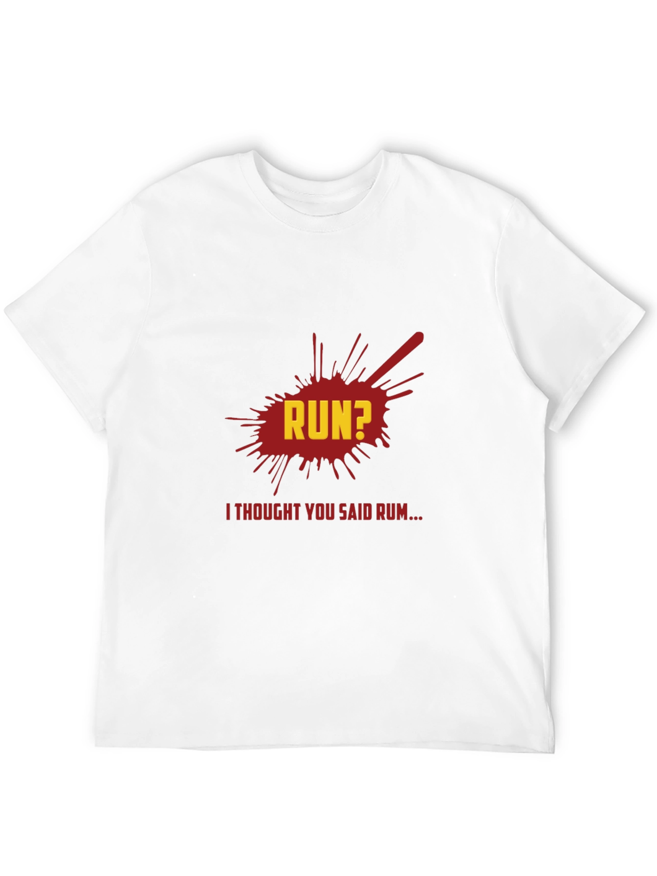 Run? I Thought You Said Rum T-Shirt