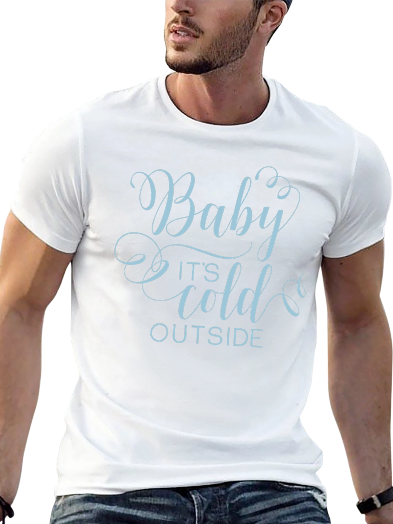 Baby Its Cold Outside Graphic T-Shirt