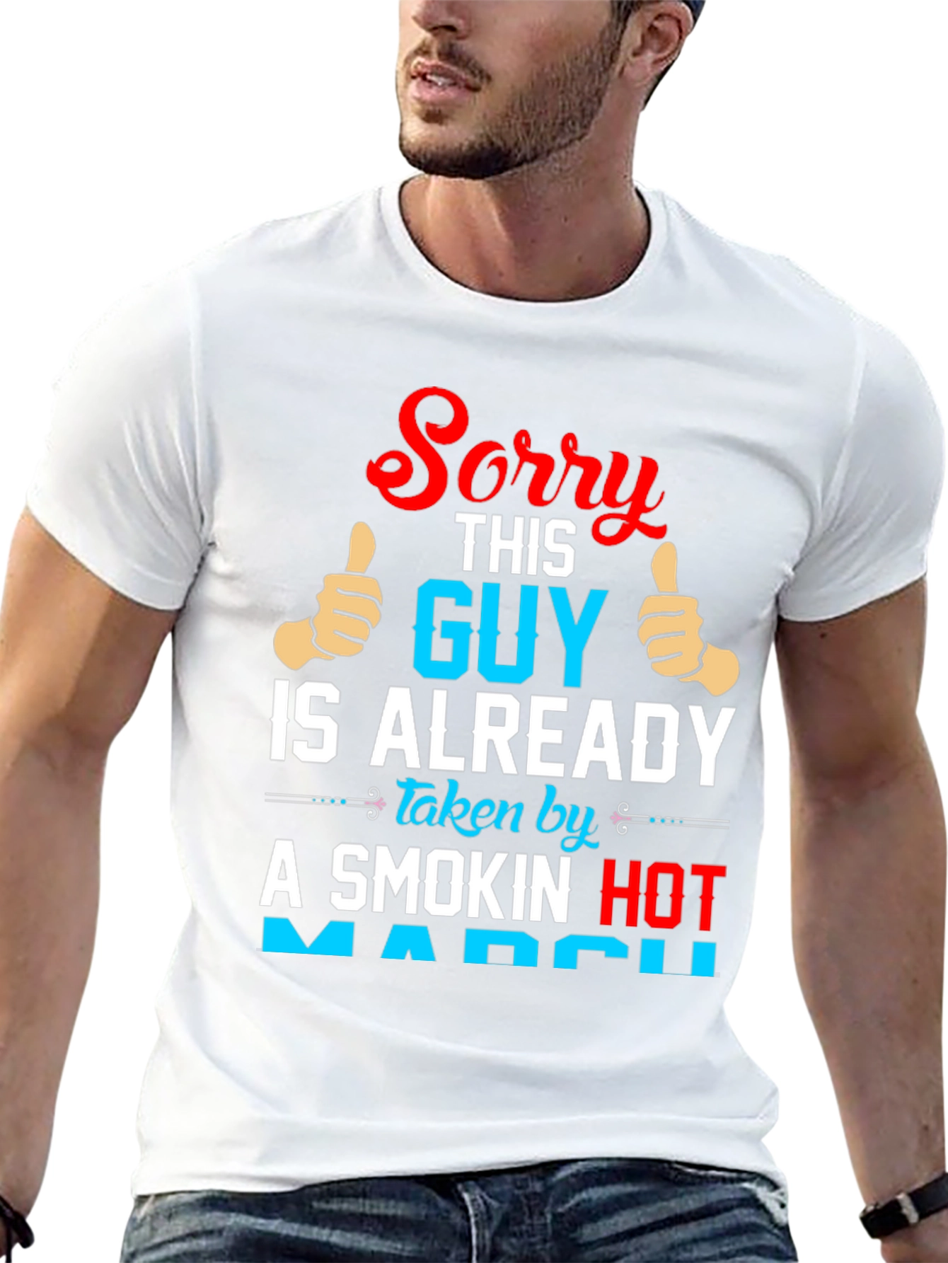 Sorry Guy Taken by Smokin Hot March T-Shirt