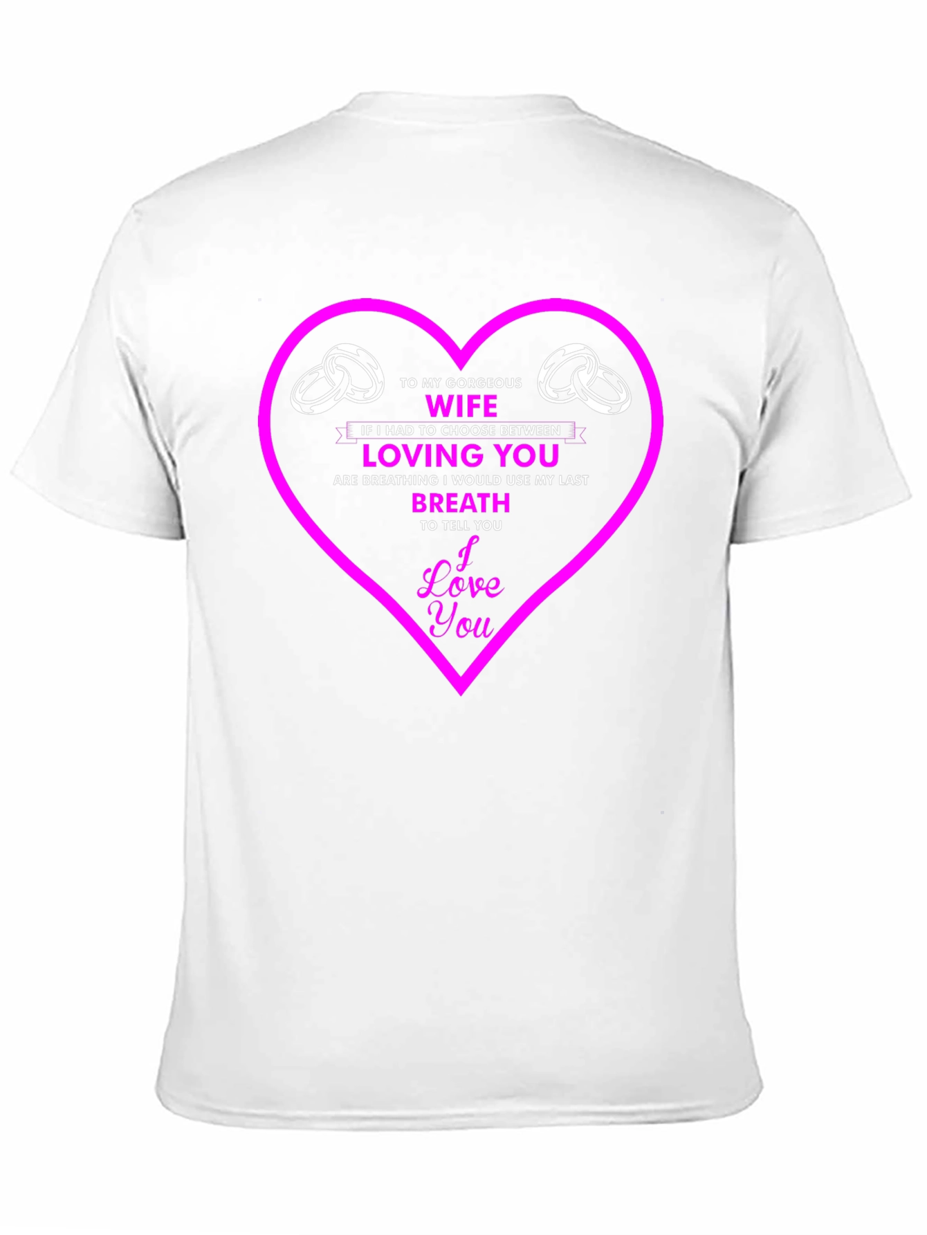 Gorgeous Wife T-Shirt: Loving You