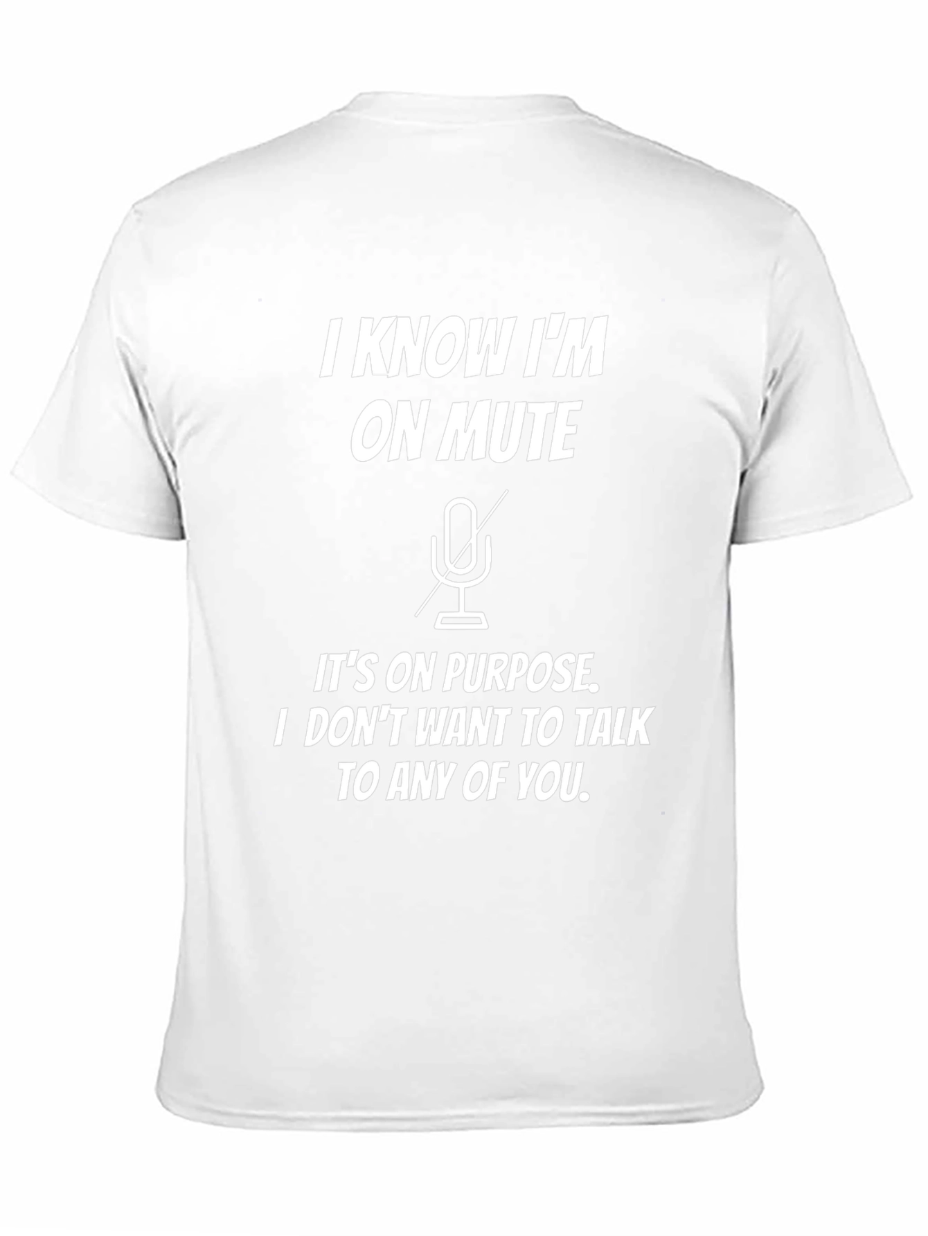 I Know Im on Mute T-Shirt