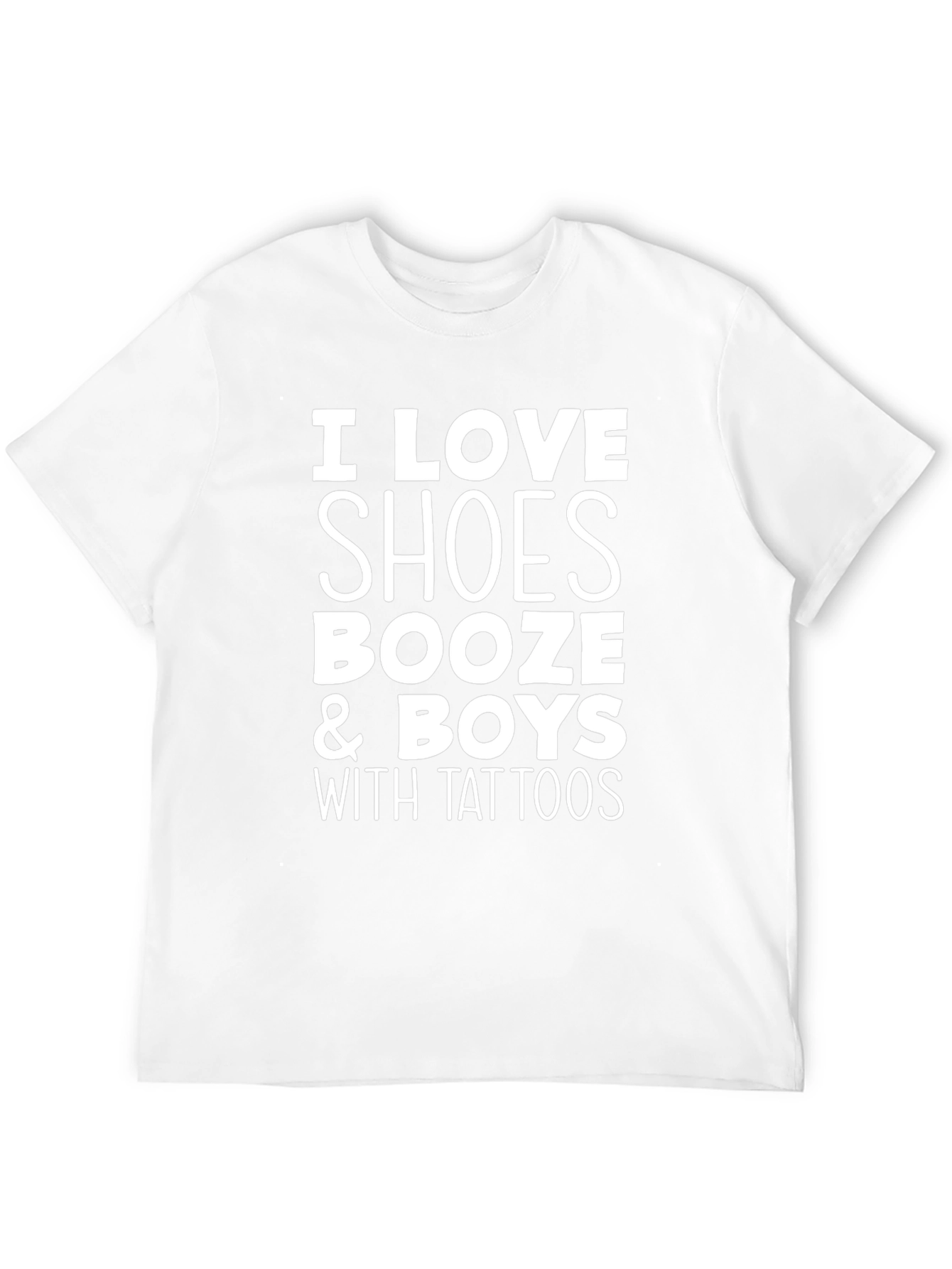 I Love Shoes Booze & Boys with Tattoos T-Shirt