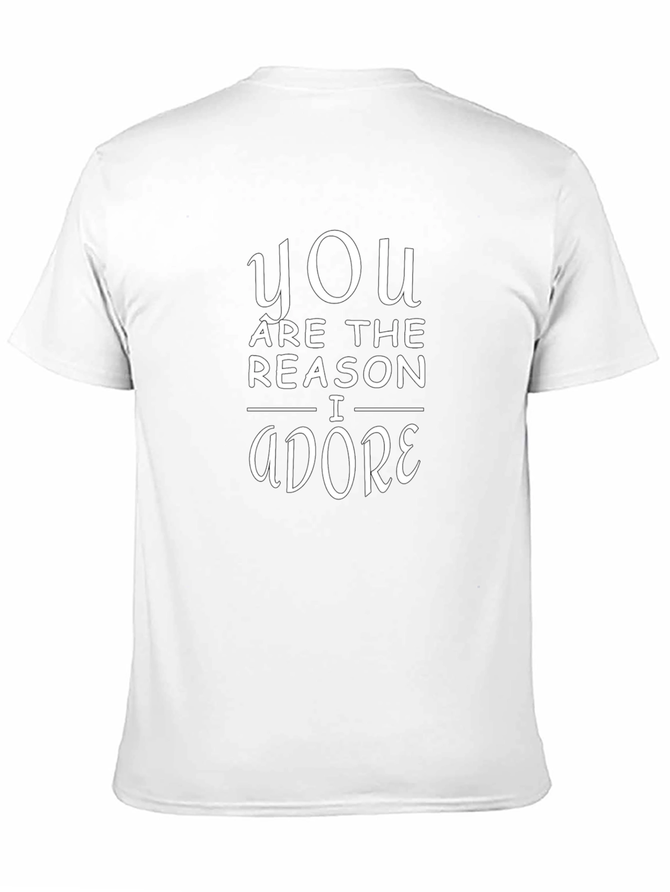 You Are The Reason I Adore Black T-Shirt