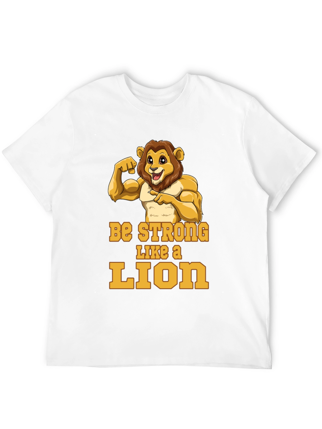 Be Strong Like A Lion T-Shirt