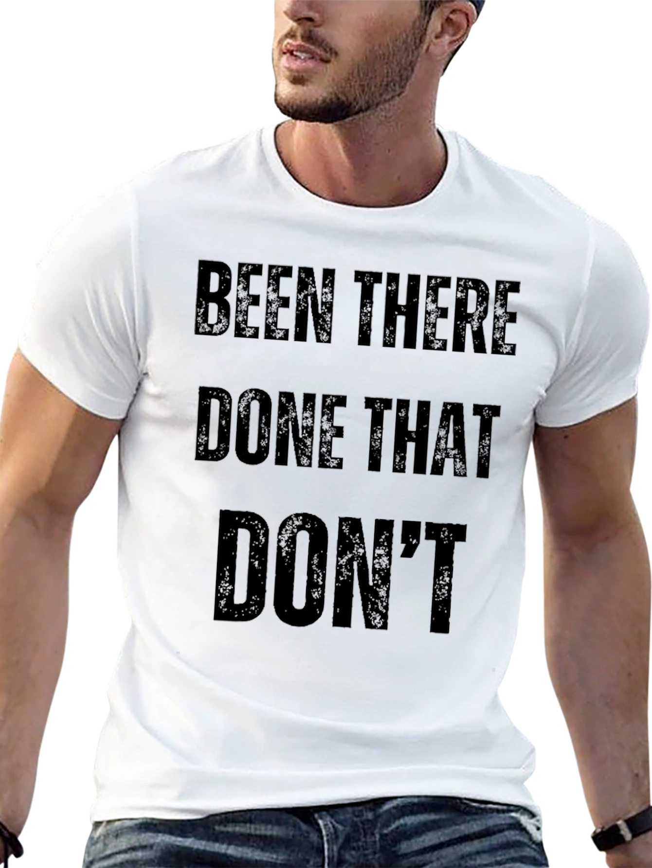 Been There Done That Dont T-Shirt