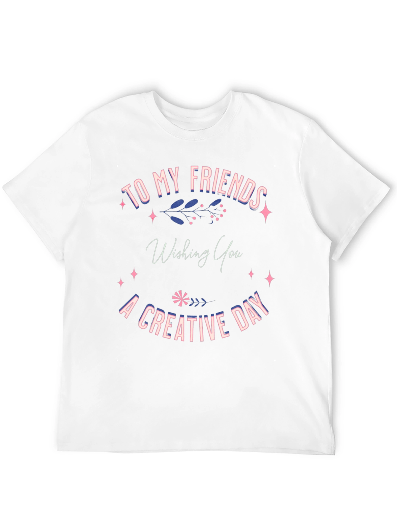 Creative Day T-Shirt - Friends Gift